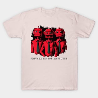 Private Sector Employed T-Shirt